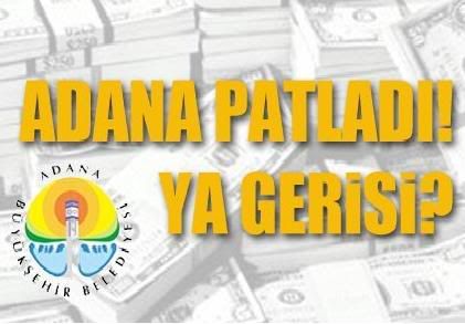 Adana patlad, ya gerisi?