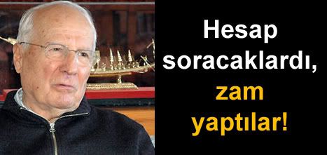 Hesap soracaklard, zam yaptlar!