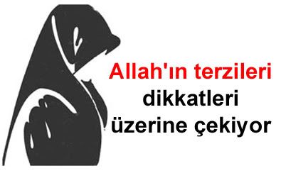 Allah'n terzileri dikkatleri zerine ekiyor